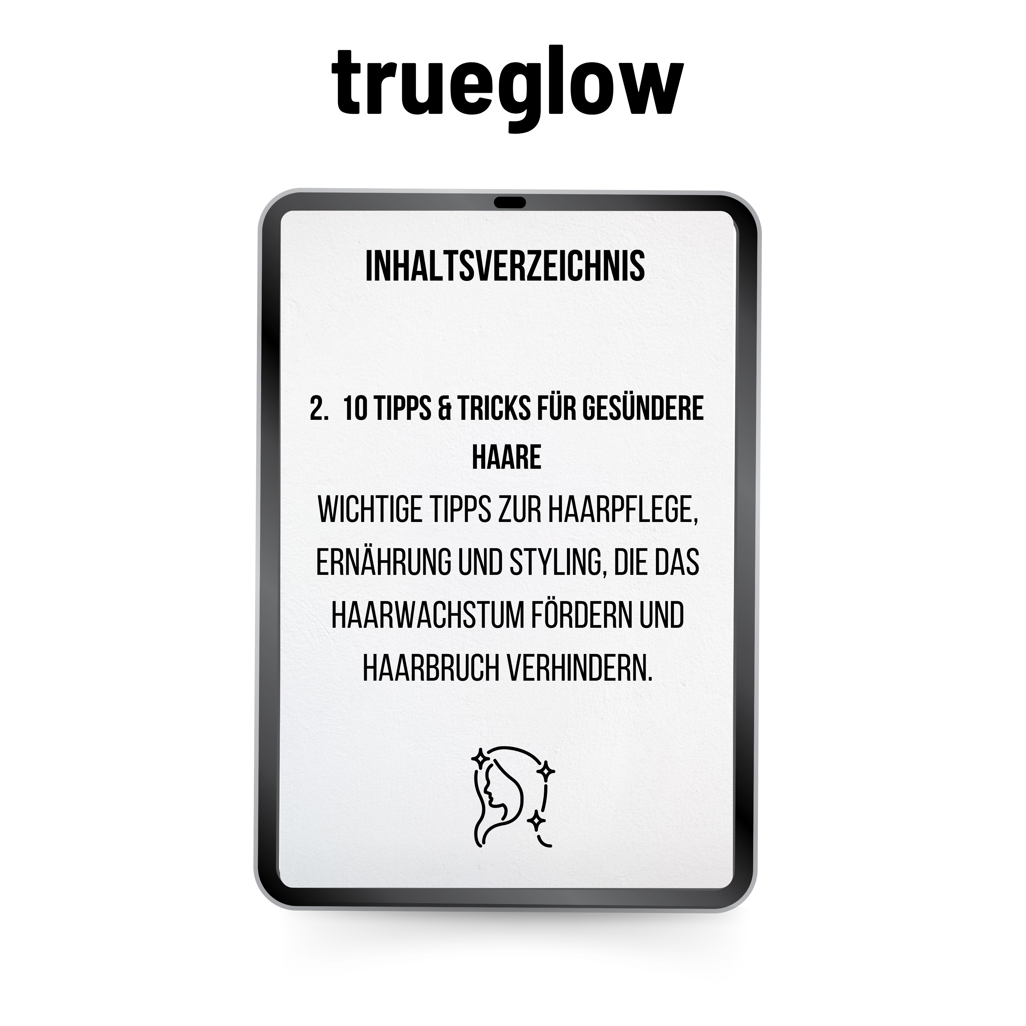 trueglow's - 10 Tipps und Tricks zu gesünderen Haaren
